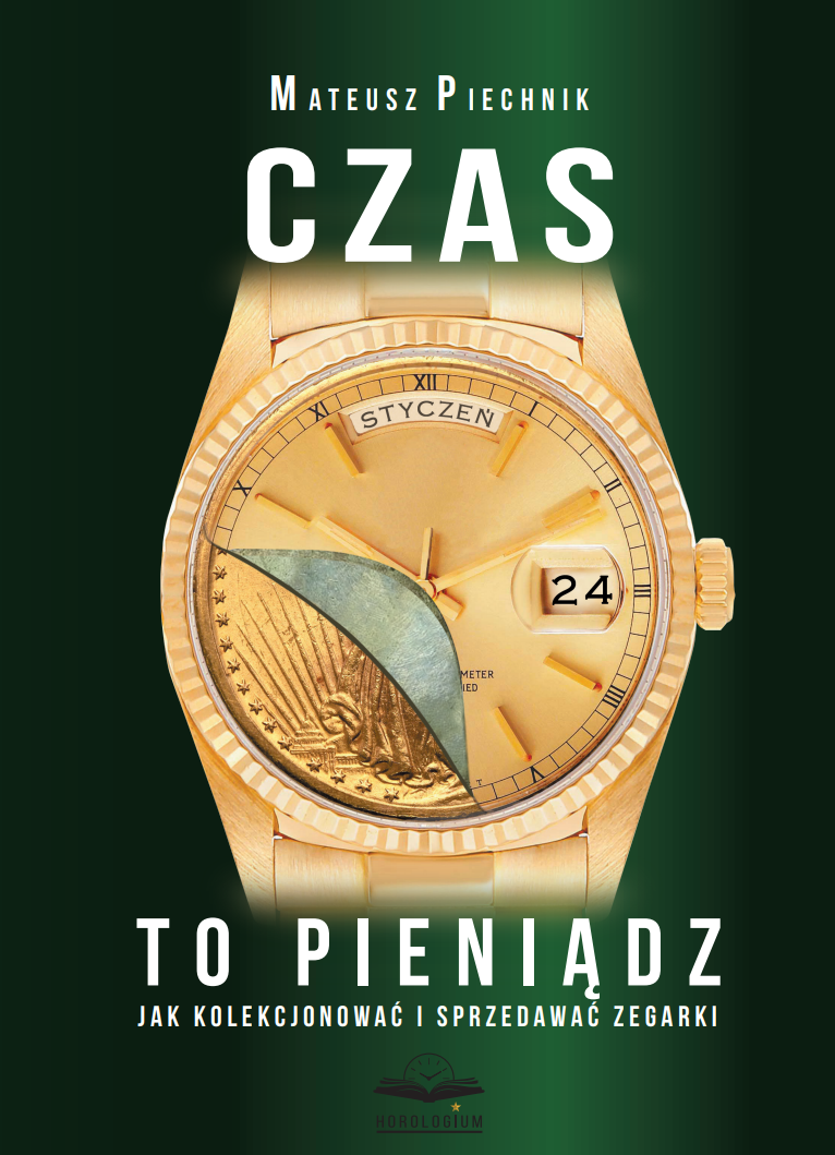 Mateusz Piechnik, Czas to pieniądz – Jak kolekcjonować i sprzedawać zegarki?