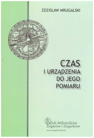 Okładka książki pt. Czas i urządzenia do jego pomiaru, Zdzisław Mrugalski