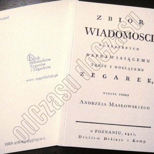 Adam Masłowski, Zbiór wiadomości potrzebnych naprawiającemu także i noszącemu zegarek, 978-83-933715-0-1